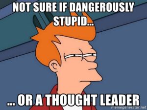 Thought Leaders Usually Aren’t