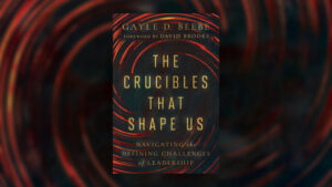 The Crucibles That Shape Us