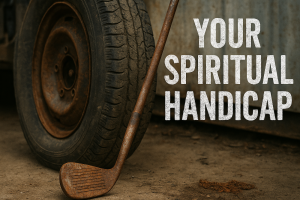 Your Spiritual Handicap