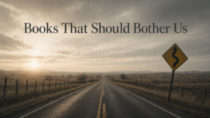 Books That Should Bother Us